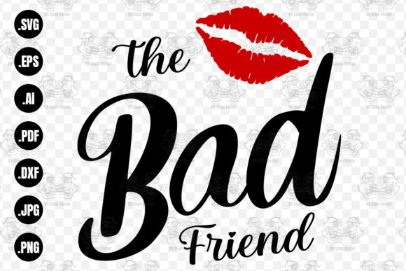 Download The Bad Friend Svg, Friends Svg, Girls - Premium Resources